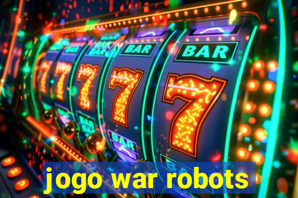 jogo war robots